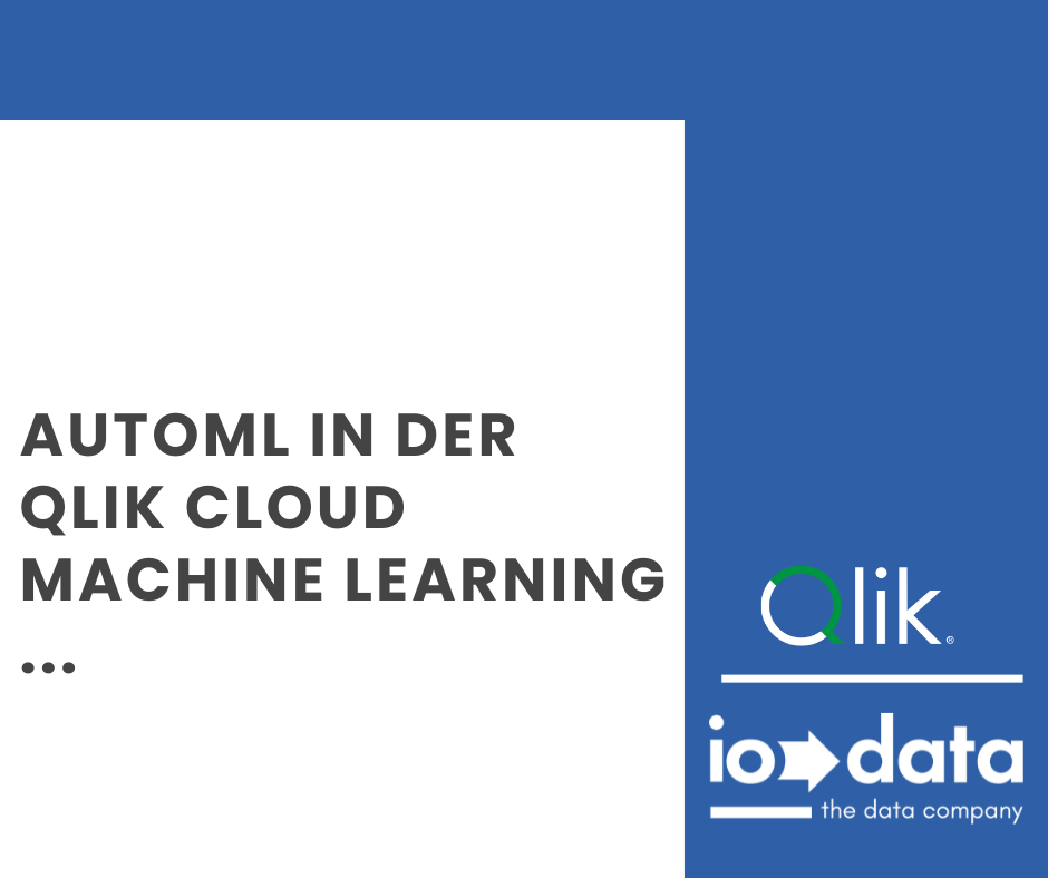 AUTOML in der Qlik Cloud Machine Learning AUTOML in der Qlik Cloud Machine Learning
