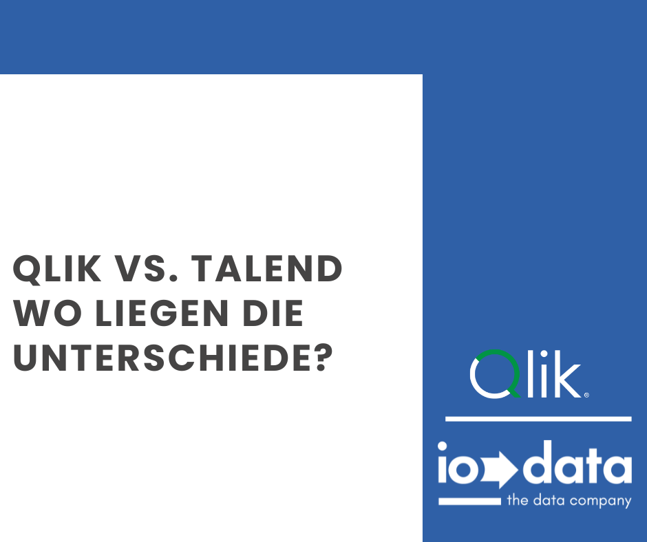 Qlik vs Talend_Wo liegen die Unterschiede Qlik vs Talend_Wo liegen die Unterschiede